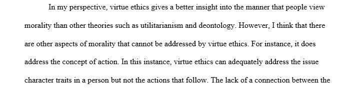 The theory of virtue ethics puts prominence on mind and character