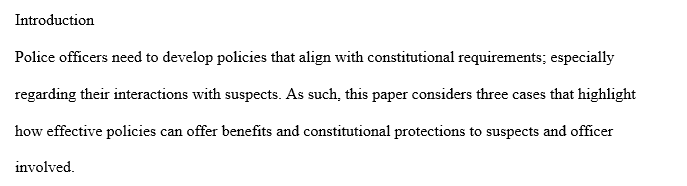 Police agencies must develop policies for officers which conform to constitutional requirements.