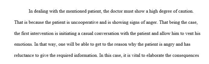 Describe two different intervention the practitioner can do the make possible a successful care of this patient