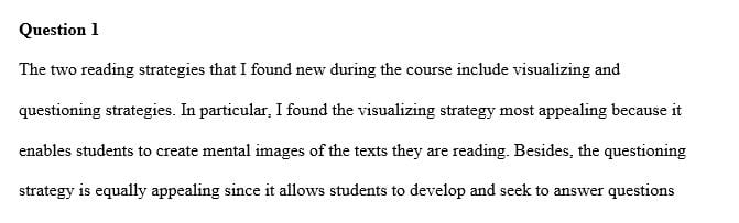 Describe two reading strategies from this course that are new to you and that you plan to implement in the classroom