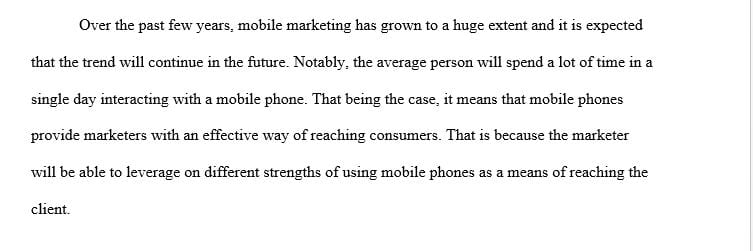 Explain the strengths of mobile marketing from the marketer’s point of view.