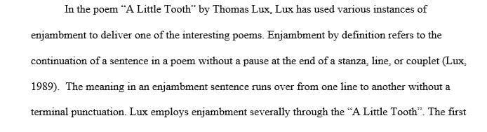 In 400 words explain the use of enjambment in Thomas Lux's poem