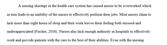 The problem that is pointed out in the Fact Sheet paper is that there is a nursing shortage in the United States  