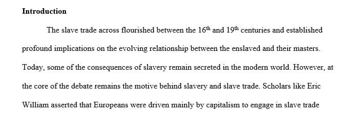 Why Europeans enslaved Africans between the mid 1500’s to the early 19th century