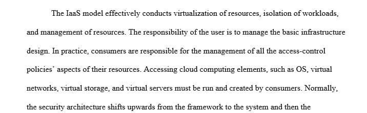 Discuss each of the above three models in term of the cloud consumer granted administrative control