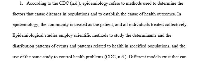 Define epidemiology and identify the epidemiological models used to explain disease and health pattern in populations.