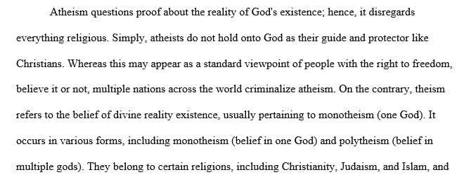 Evaluate the benefits and detriments of atheism and theism.