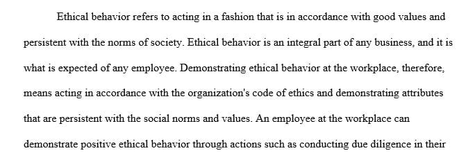Explain what it means to demonstrate positive ethical behavior in the workplace