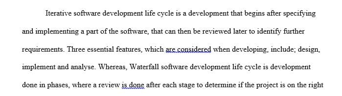 Benefits and downfalls of both Waterfall and Iterative Software Development Life Cycles (SDLC)