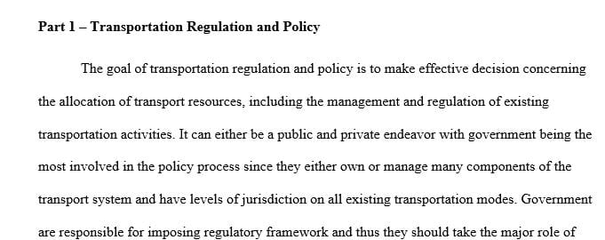 Describe the goal of transportation regulation and policy and explain why they are needed.