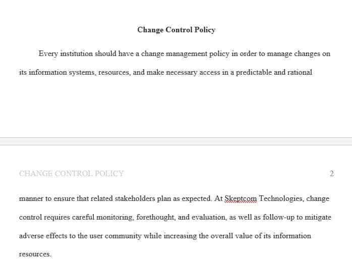 Develop a Change Control Policy for your organization or one you are familiar with