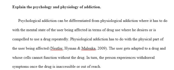 Explain the psychology and physiology of addiction.
