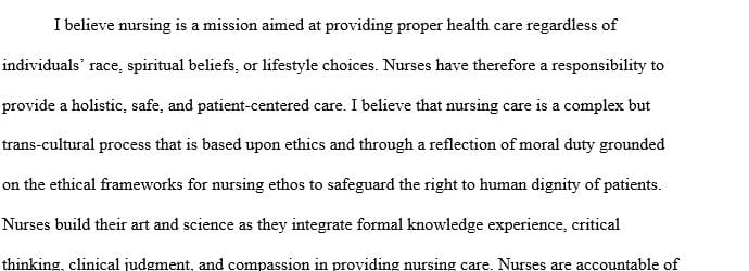 Formulate a professional nursing philosophy based upon the role and responsibilities of the advanced nurse
