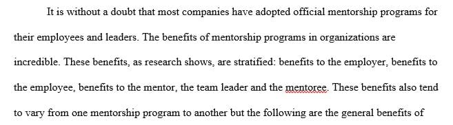 Some organizations have adopted official mentorship programs for their new employees and leaders  
