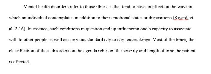 The classification of mental health disorder is dependent upon the severity and length of time the patient is affected.