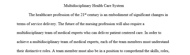 The future of health care delivery will require multidisciplinary teams of health care professionals 