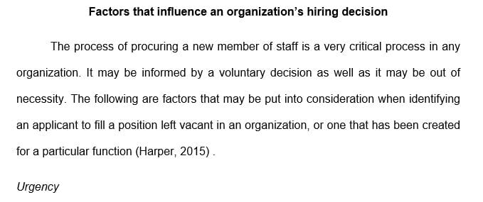 What are some of the factors that influence an organization’s hiring decision