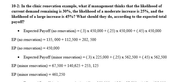 10-2: In the clinic renovation example what if management thinks that the likelihood of current demand