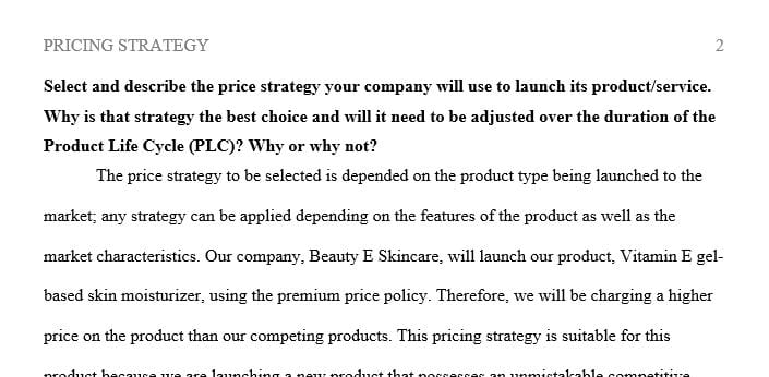 Select and describe the price strategy your company will use to launch its product/service
