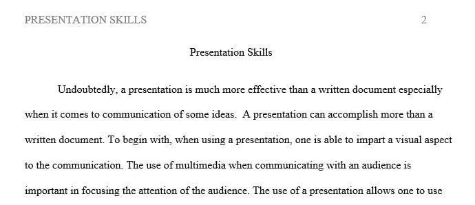 What do you believe a presentation can accomplish that written communication never can 