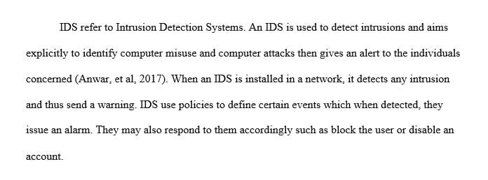 What is the purpose of an IDS? Why would a company or organization  deploy and IDS