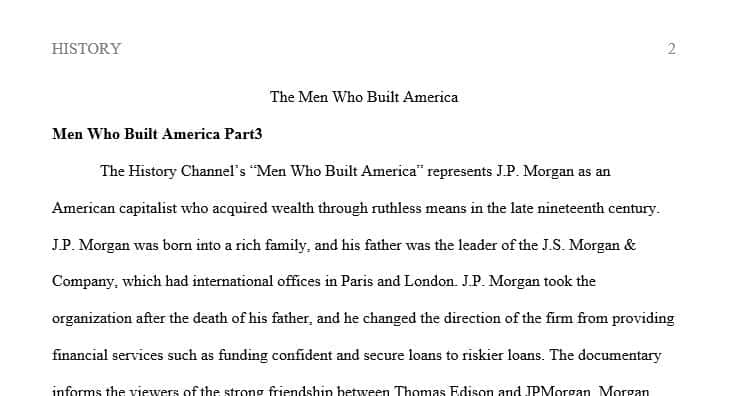 You are to view TWO of the videos in the video series The Men Who Built America