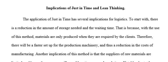 Discuss the implication of Just-in-time and lean thinking for logistics.