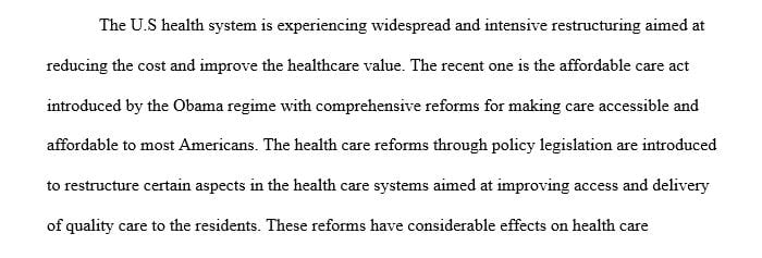 Examine changes introduced to reform or restructure the U.S. health care delivery system.