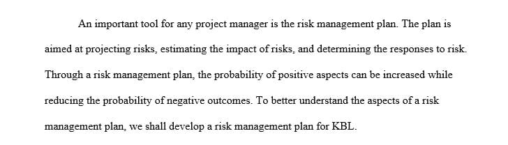In your role as a Project Manager for Kingston-Bryce Limited you have been assigned to create a risk mitigation plan.