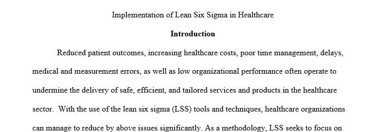 Present the Lean Six Sigma principles and application to the readers