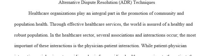 Apply the sources from your Annotated Bibliography to explore the use of alternative dispute resolution (ADR) in healthcare