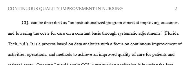 Continuous quality improvement (CQI) is the responsibility of all nurses and is vital when addressing the challenges