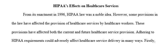 Explain from the health care provider's perspective on how following HIPAA could interfere with delivering care to a patient.