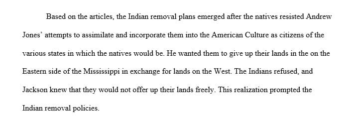 How did the Indian Removal plans/policies emerge based on this week and last week's materials?