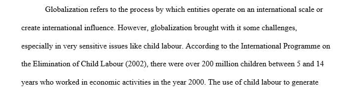 How does the globalization of business affect how you would analyze the ethical issues surrounding the use of child labor around the world