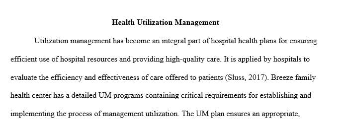 Utilization directors and managers nurses and other healthcare professionals are responsible for the utilization function. 