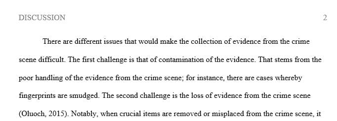 What issues would make collecting all the evidence at a crime scene particularly challenging