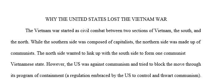 Write an essay regarding the United States' loss in the Vietnam War. 