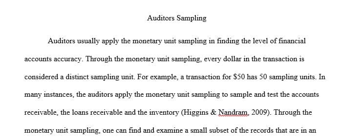 Auditors use the Monetary Unit Sampling (MUS) more than any other statistical method of sampling.