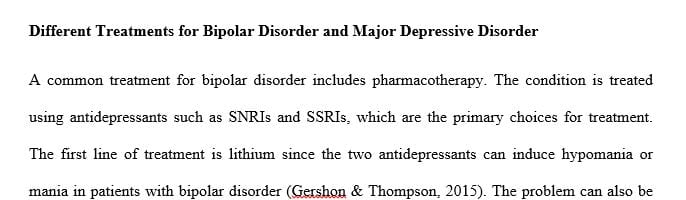 How would bipolar disorder and Major Depressive Disorder be treated differently