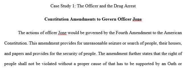 Identify the constitutional amendment that would govern Officer Jones’ actions.