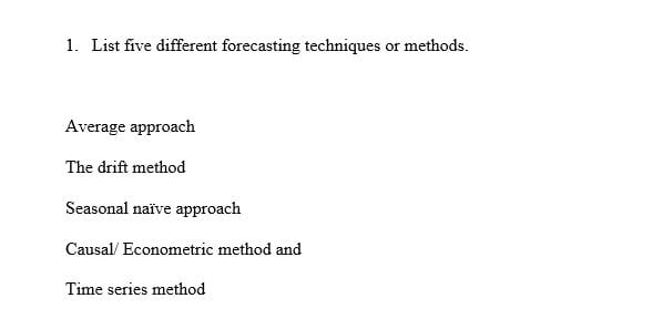 List five different forecasting techniques or methods.