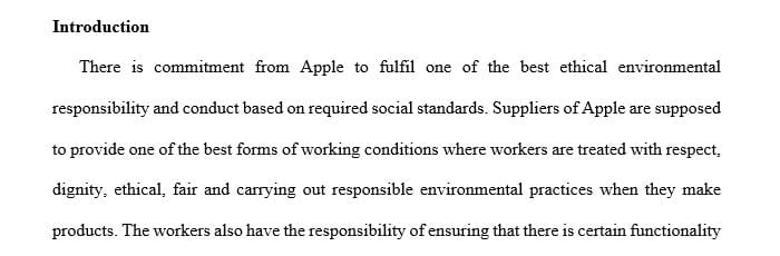 Prepare a 4-6 page paper for Apple’s suppliers regarding Apple’s Supplier Code of Conduct to deliver at a meeting.