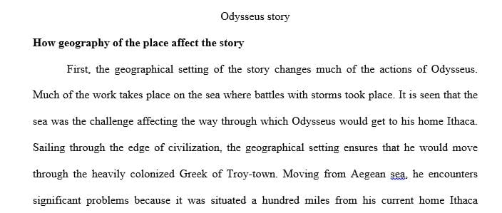 Read an Ancient Greek myth. Describe how the geography of the places in the story affected the story.