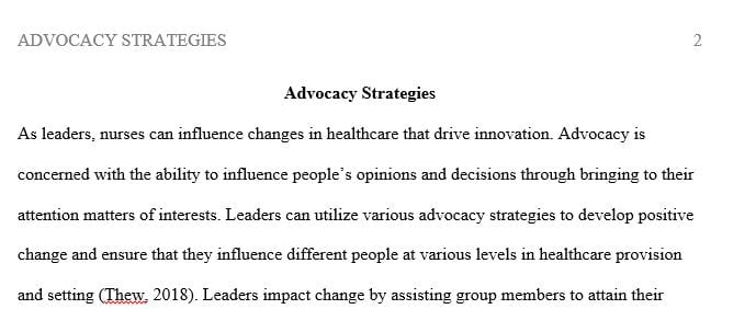 Describe advocacy strategies that you can use as a leader to create positive change in your current workplace.