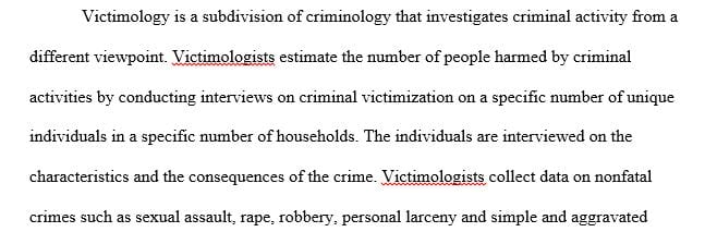 Discuss how victimologists estimate how many people are harmed by criminal activities.
