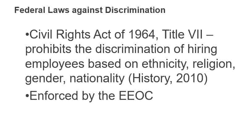 Explain at least two federal laws against discrimination that apply to recruiting and hiring employees in your organization.