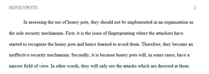 Debate continues over the use of honeypots. Select one side of the argument (for or against) and research your position