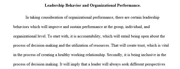 Do certain leadership behaviors improve and sustain performance at the individual, group, and organizational level