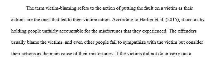 Explain victim blaming and why it is problematic to the Criminal Justice System.